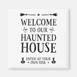 Welcome To Our Haunted House Magnet