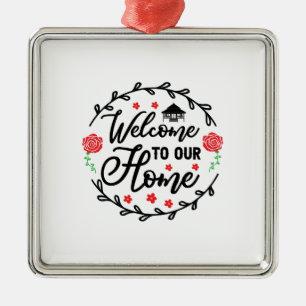 Welcome To Our Home Metal Ornament