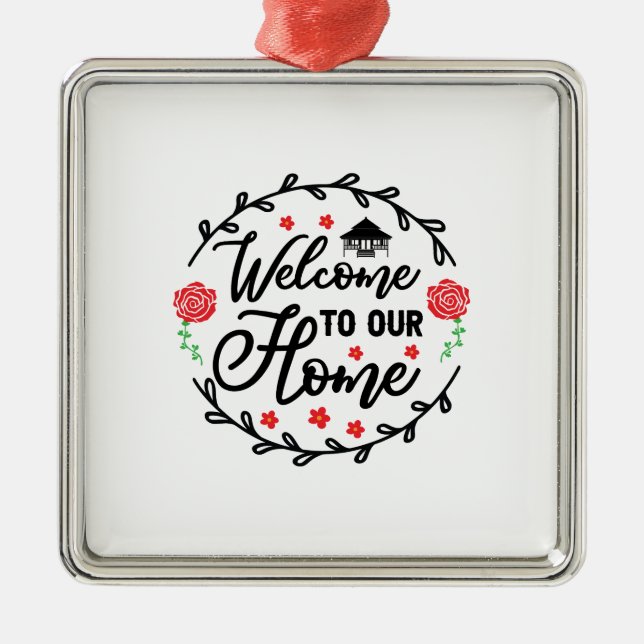 Welcome To Our Home Metal Ornament (Front)