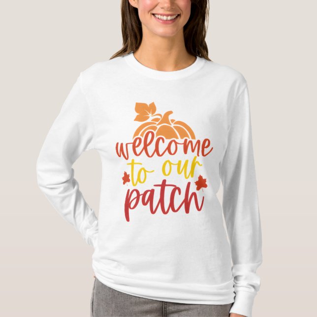 Welcome to Our Patch Fall Pumpkin T-Shirt (Front)
