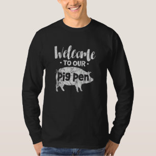 Welcome To Our Pig Pen Pig Owner Pig Farmer Distr T-Shirt
