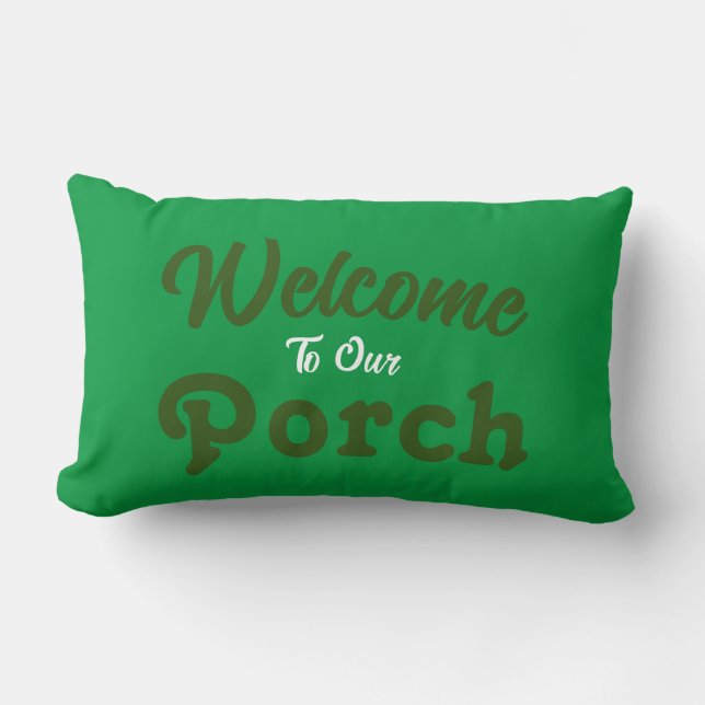 Welcome To Our Porch / Always / Green / Lumbar Cushion (Front)