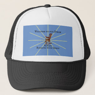 Welcome To Our Porch Always Rocking With Spirit   Trucker Hat