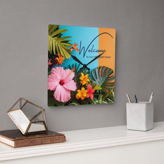 Welcome to our Retirement Home Tropical Themed  Square Wall Clock (Office)