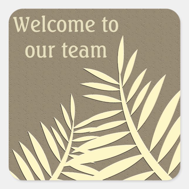 Welcome to Our Team Tan Leaf Silhouette Pattern Square Sticker (Front)