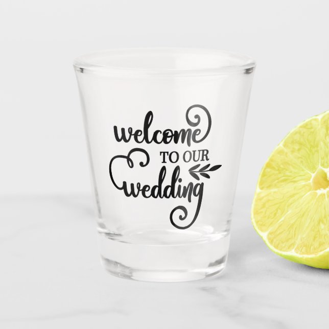 Welcome to our wedding typography  shot glass (Front)