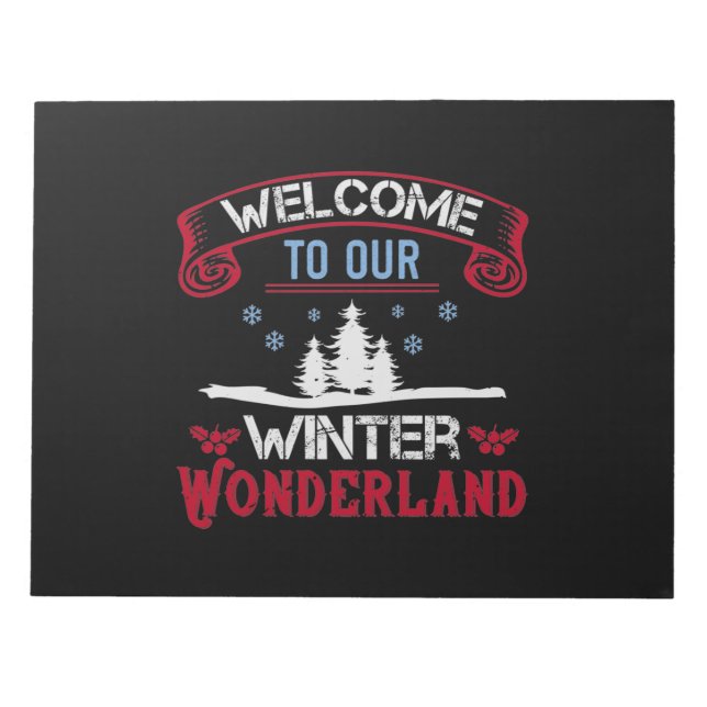 Welcome To Our Winter Wonderland Notepad (Front)
