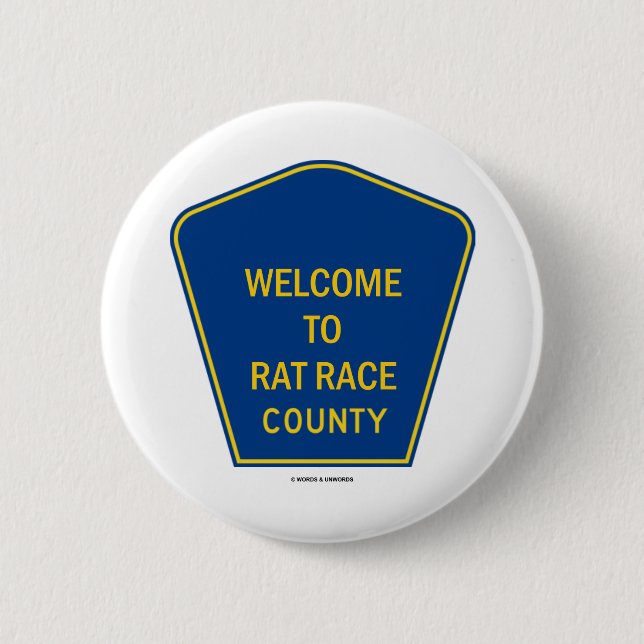 Welcome To Rat Race County (Signs) 6 Cm Round Badge (Front)