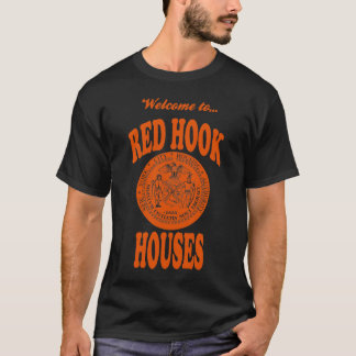 Welcome to Red Hook Houses T-Shirt