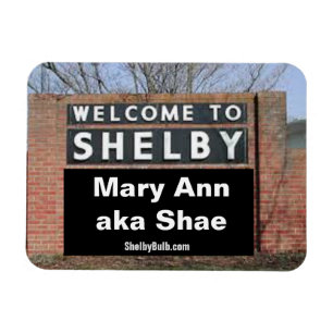 WELCOME TO SHELBY Mary Ann aka Shae Flexible Magnet