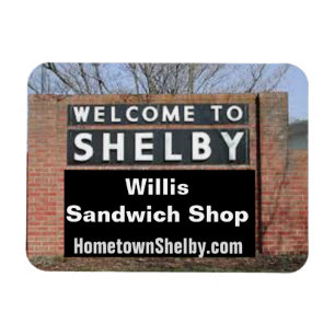 WELCOME TO SHELBY Willis Sandwich Shop Flexible Ma Magnet