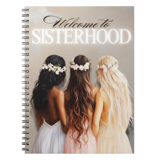 Welcome To Sisterhood  Notebook