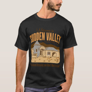 Welcome to Sudden Valley Housing T-Shirt