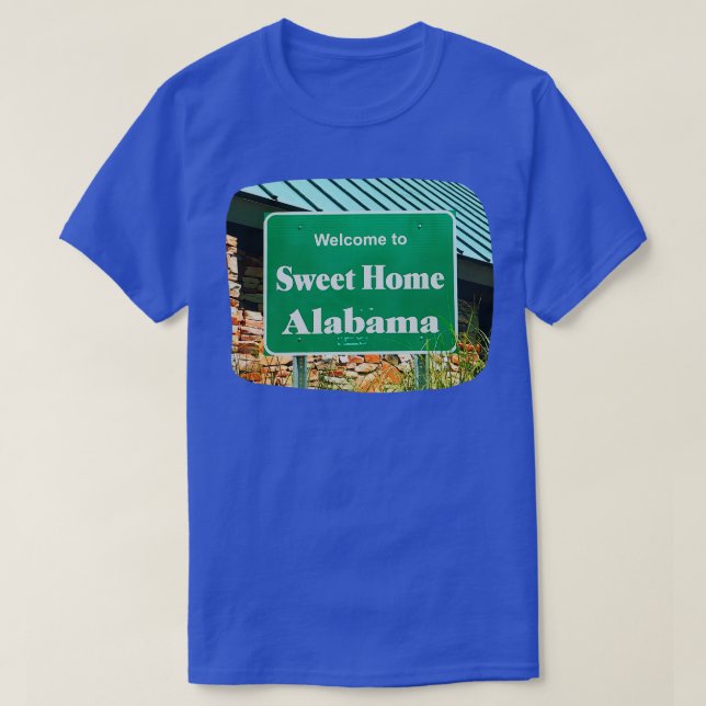 Welcome to Sweet Home Alabama sign picture from Re T-Shirt (Design Front)