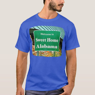 Welcome to Sweet Home Alabama sign picture from Re T-Shirt