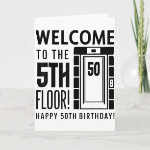 Welcome To The 5th Floor Happy 50th Birthday  Card