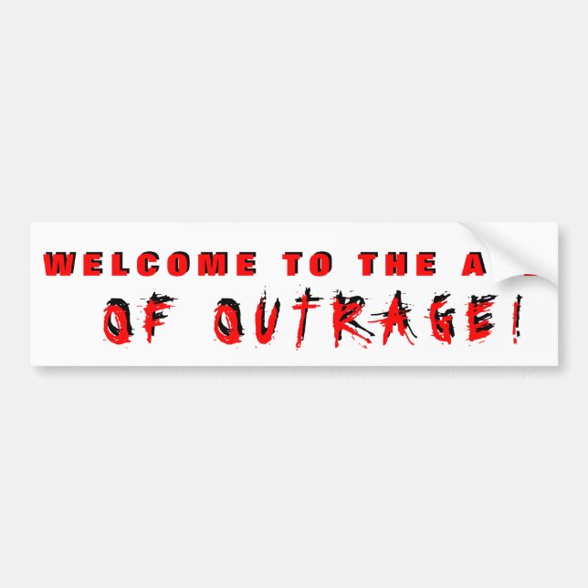Welcome To The Age of Outrage Red Bumper Sticker (Front)