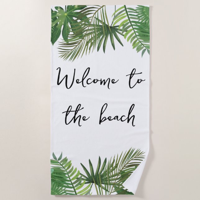 Welcome to the beach Tropical leaf green script  Beach Towel (Front)