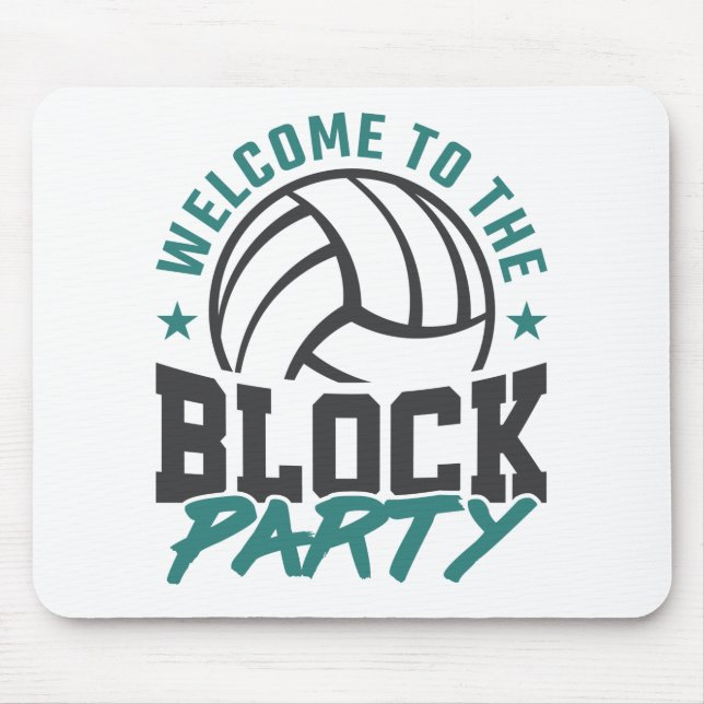 Welcome to the Block Party Volleyball Middle Block Mouse Pad (Front)