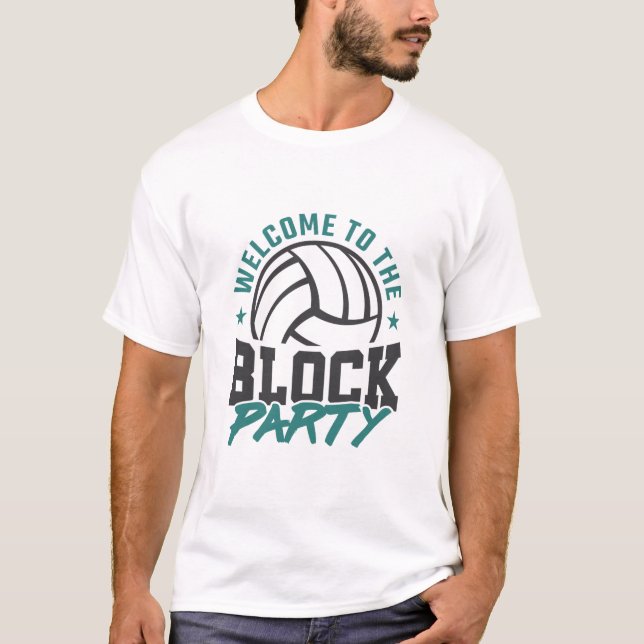 Welcome to the Block Party Volleyball Middle Block T-Shirt (Front)