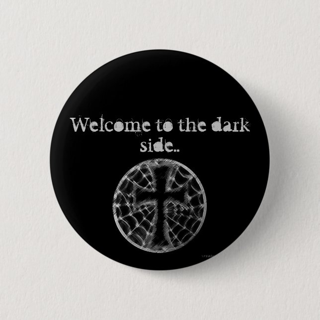 Welcome to the dark side.. 6 cm round badge (Front)