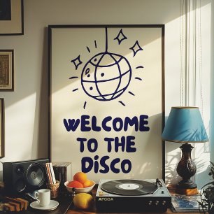 Welcome To The Disco   Home Decor Print   Poster