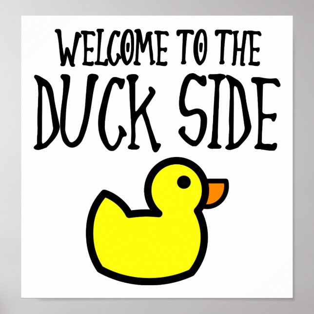 Welcome to the Duck Side Funny Poster (Front)