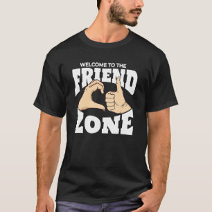 Welcome To The Friend Zone Hand Gestures Friendzon T-Shirt
