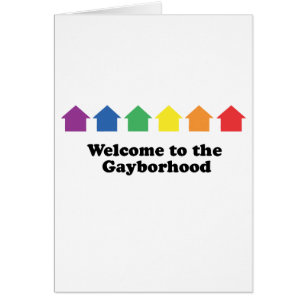 WELCOME TO THE GAYBORHOOD