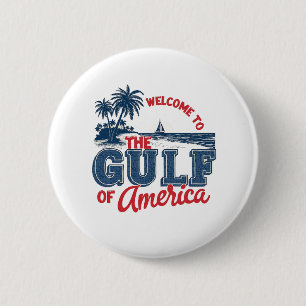 Welcome to the Gulf of America Immigrant Mexican 6 Cm Round Badge