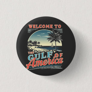 Welcome to the Gulf of America Trump 3 Cm Round Badge