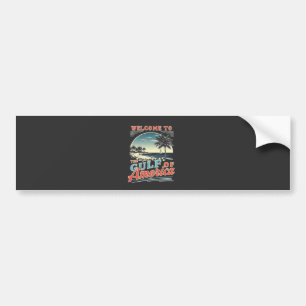 Welcome to the Gulf of America Trump  Bumper Sticker