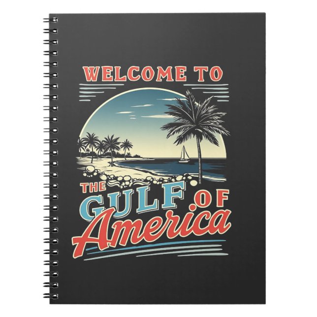 Welcome to the Gulf of America Trump  Notebook (Front)