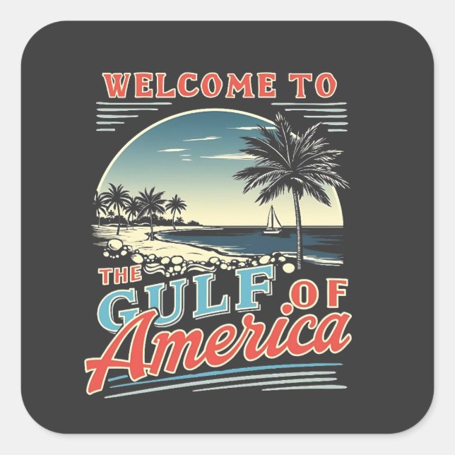 Welcome to the Gulf of America Trump  Square Sticker (Front)
