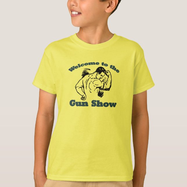 Welcome to the Gun Show T-Shirt (Front)