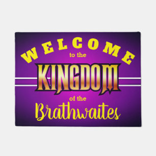 Welcome to the KINGDOM of (Your Name - editable) Doormat