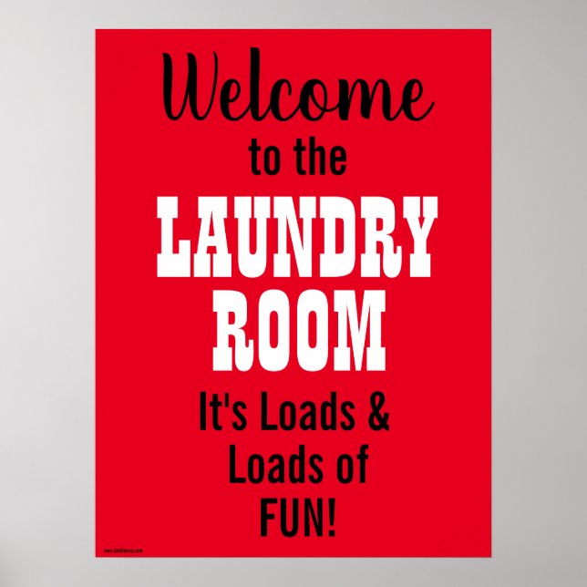 Welcome to the Laundry Room Loads of Fun Poster (Front)