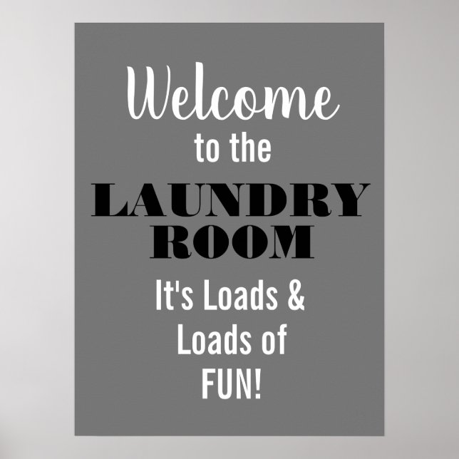 Welcome to the Laundry Room Loads of Fun Poster (Front)