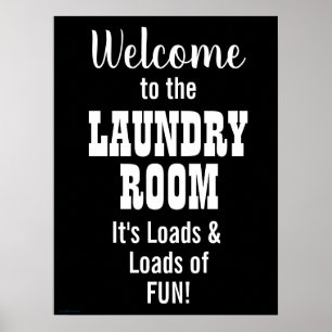 Welcome to the Laundry Room Loads of Fun Poster