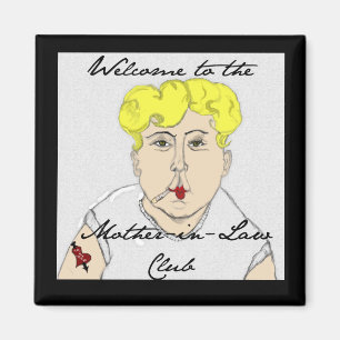 Welcome to the Mother In Law Club Magnet