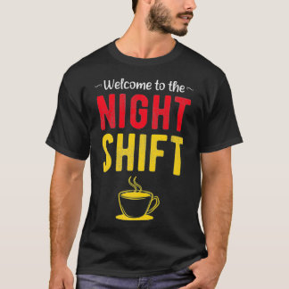 Welcome to the Night Shift Premium _1  T-Shirt