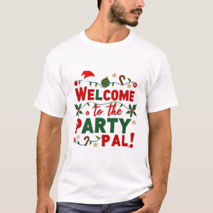 Welcome to the Party Pal christmas T-Shirt