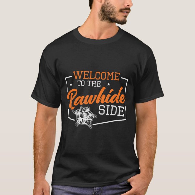 Welcome To The Rawhide Side Funny Leatherworking U T-Shirt (Front)