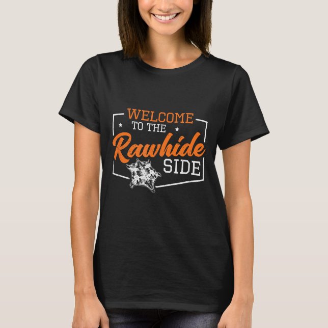 Welcome To The Rawhide Side Funny Leatherworking U T-Shirt (Front)