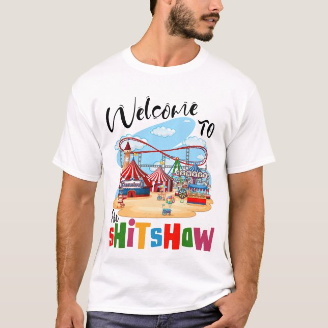 Welcome To The ShitShow, Ringmaster Of The Shitsho T-Shirt (Front)