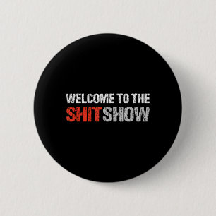 Welcome to The Show _ Profanity Humour 6 Cm Round Badge