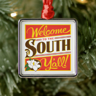 Welcome To The South Y'all Metal Ornament