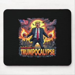 Welcome To Trump-ocalypse Funny Donald Trump Hallo Mouse Pad