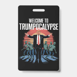 Welcome to Trump-ocalypse Funny Trump Halloween ID Badge