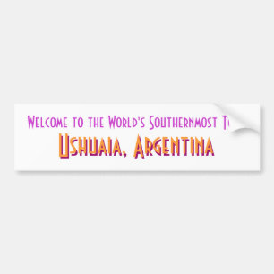 Welcome to Ushuaia Bumper Sticker